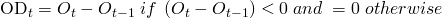   OD_{t}=O_{t}-O_{t-1} \;if\; \left ( O_{t}-O_{t-1} \right )< 0\;and\;=0\;otherwise  