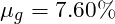 \mu_{g}=7.60\%