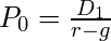  P_{0}=\frac{D_{1}}{r-g} 