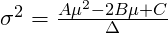 \sigma^2=\frac{A\mu^2-2B\mu+C}{\Delta}